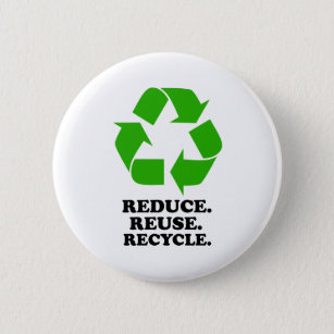Reduce, Reuse, Recycle - Green Living 2 Inch Round Button