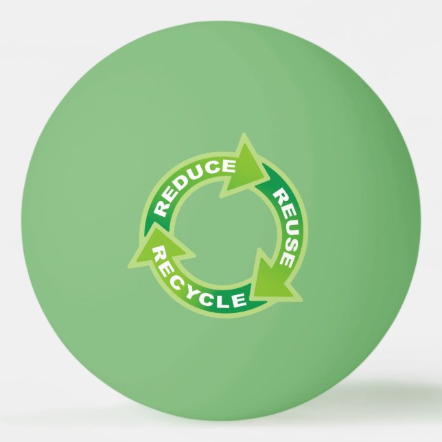 Reduce Reuse Recycle Ping Pong Ball (Front)