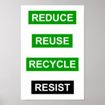 Reduce Reuse Recycle Resist poster