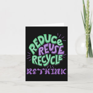 Reduce Reuse Recycle Rethink Fun Recycling Earth D Card