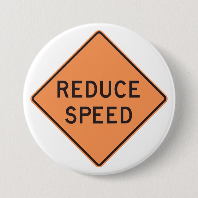 Reduce Speed Orange Diamond Road Sign 3 Inch Round Button (Front)