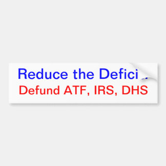 Reduce the Deficit: Defund Them Bumper Sticker