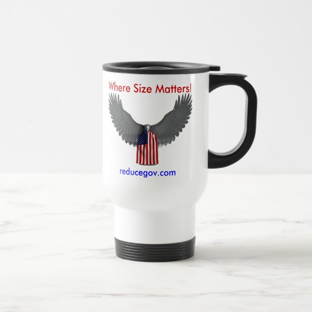 Reducegov.com Coffee Mug Where Size Matters (Right)