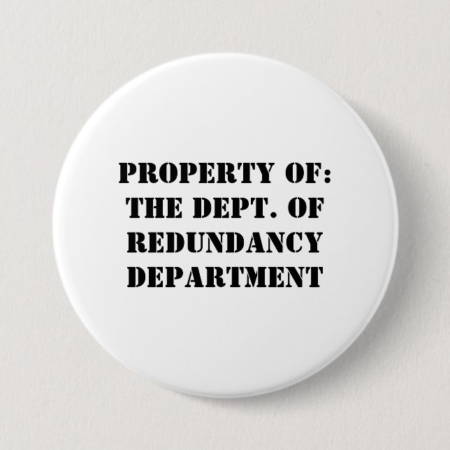 Redundancy Department Property 3 Inch Round Button (Front)
