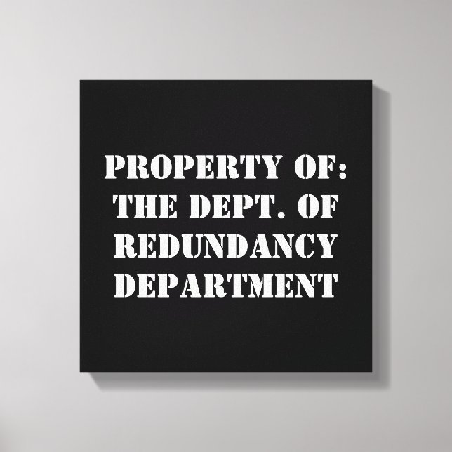 Redundancy Department Property Canvas Print (Front)