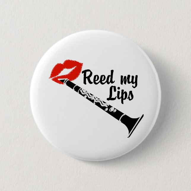 Reed My Lips Clarinet 2 Inch Round Button (Front)