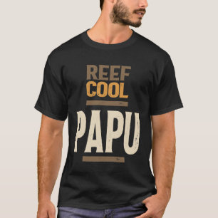 Reef Cool Papu Dad and Grandpa T-Shirt