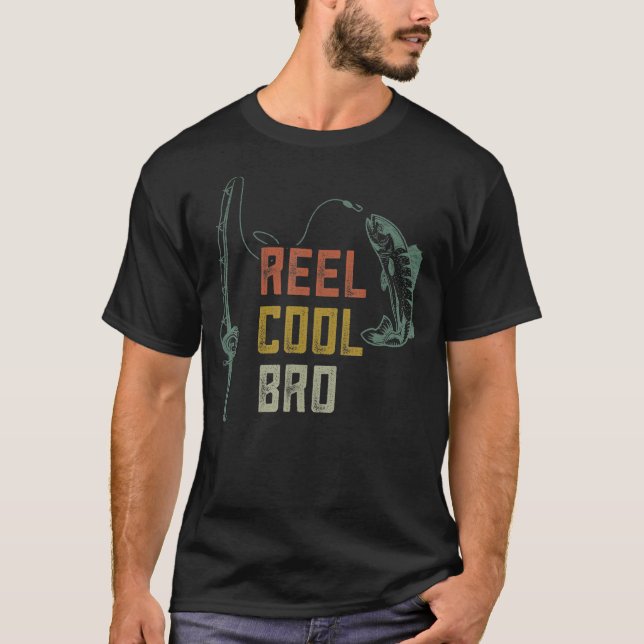 Reel Cool Bro Fishing Shirts, Funny Fisherman Fish T-Shirt (Front)