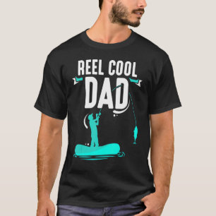 Reel Cool Dad Fisherman Fish Fishing Fisher Saying T-Shirt