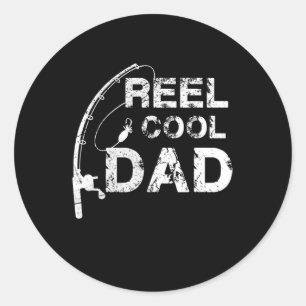 Reel Cool Dad Fishing Daddy Father's Day Gift Classic Round Sticker