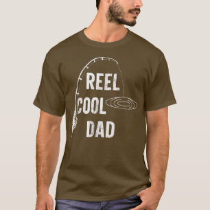 Reel Cool Dad Fishing Lover Daddy Funny Father's D T-Shirt