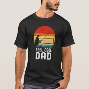 Reel Cool Dad Grandad Fisherman Daddy Father's Day T-Shirt