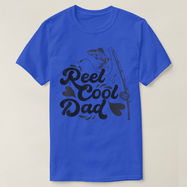 Reel Cool Dad Tee Fishing Daddy Fathers Day Gift  (Design Front)