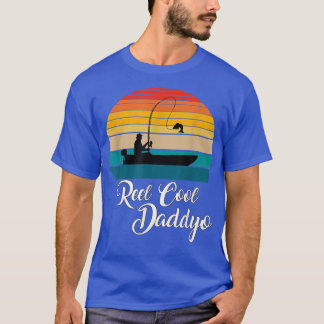 Reel Cool Daddyo Fishing Gifts 1611  T-Shirt