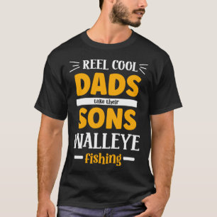 Reel Cool Dads take their Sons Walleye Fishing  Fa T-Shirt