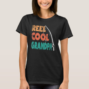 Reel Cool Grandpa Fishing Dad Fisherman Fathers Da T-Shirt