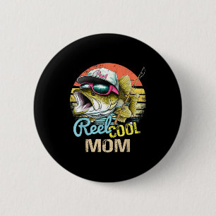 Reel Cool Mom Funny Fishing Quotes For Uncle Women 2 Inch Round Button