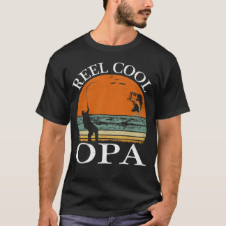 Reel Cool Opa Father's Day Gift T-Shirt