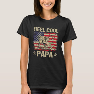 Reel Cool Papa Fish Fisherman Fishing Dad American T-Shirt