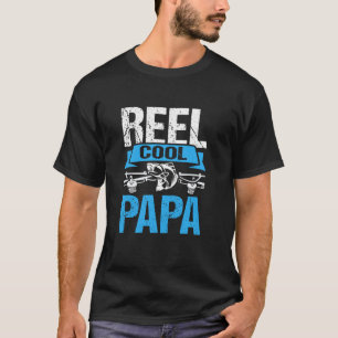 Reel Cool Papa Gifts From Daughter Funny Fishing G T-Shirt