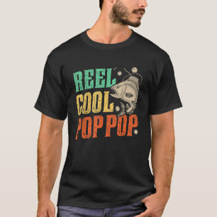 Reel Cool Pop Pop Sayings Fishing Fisher Fish Fish T-Shirt
