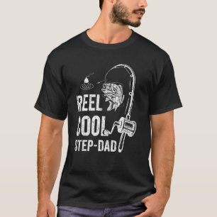 Reel Cool Step Dad Fishing Father's Day T-Shirt
