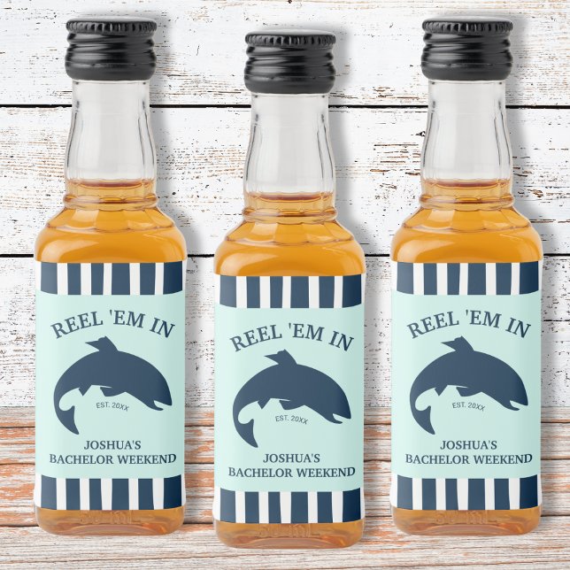 Reel ’Em In Fishing Bachelor Party Nautical Favour Liquor Bottle Label (Reel ’Em In Fishing Bachelor Party Nautical Favor Liquor Bottle Label)
