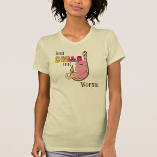 Reel Girls Dig Worms T-Shirt