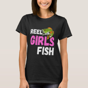Reel Girls Fish Bass Fishing Fisherwoman Mom Fish T-Shirt