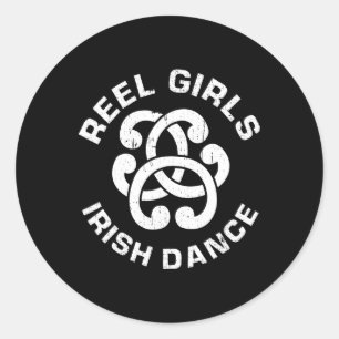 Reel Girls Irish Dance Dancer Funny Irish Dancing Classic Round Sticker