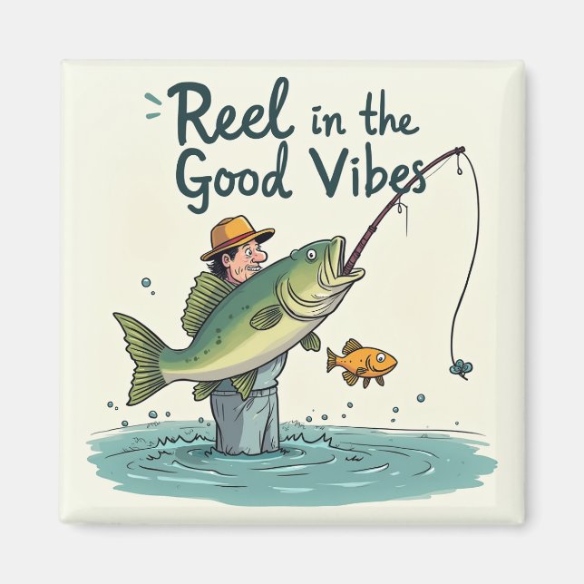 Reel in the Good Vibes Magnet (Front)