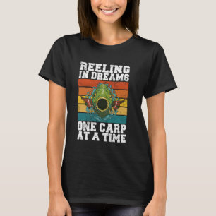 Reeling in Dreams One Carp at a Time Carp Fishing T-Shirt