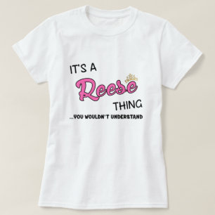 Reese thing you wouldn't understand T-Shirt