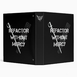 Refactor Without Mercy Binder