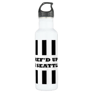 Ref'd Up In Seattle with Replacement Referees 710 Ml Water Bottle