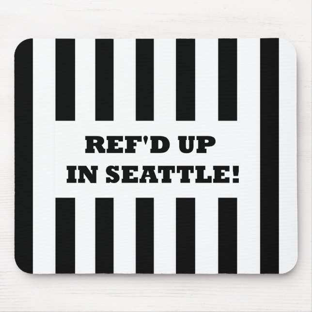 Ref'd Up In Seattle with Replacement Referees Mouse Pad (Front)