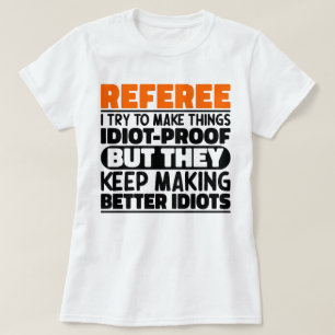 Referee I Try To Make Things Funny Sayings Referee T-Shirt