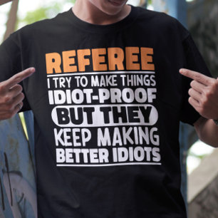 Referee I Try To Make Things Funny Sayings Referee T-Shirt