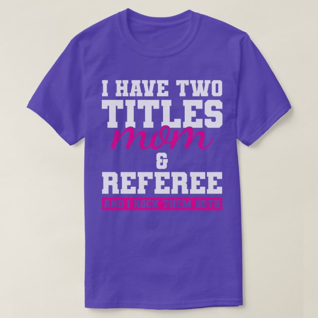 Referee Mom T-Shirt (Design Front)