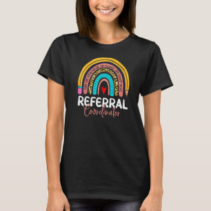 Referral Coordinator Leopard Rainbow Healthcare Do T-Shirt