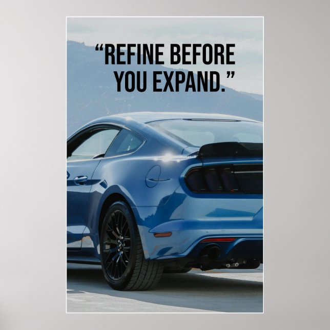 Refine Before You Expand Car Quote Poster (Front)