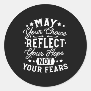 Reflect Hope Not Fear – Motivational Choice Quote Classic Round Sticker