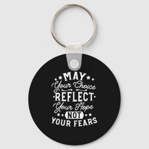 Reflect Hope Not Fear – Motivational Choice Quote Keychain