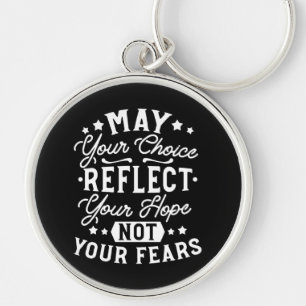 Reflect Hope Not Fear – Motivational Choice Quote Keychain