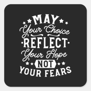 Reflect Hope Not Fear – Motivational Choice Quote Square Sticker