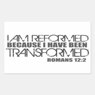 Reformed because I have been Transformed Sticker