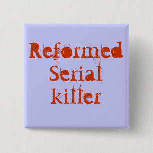 ReformedSerialkiller 2 Inch Square Button
