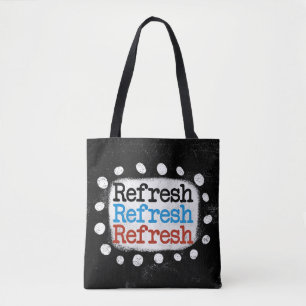 Refresh Refresh Refresh Tote Bag