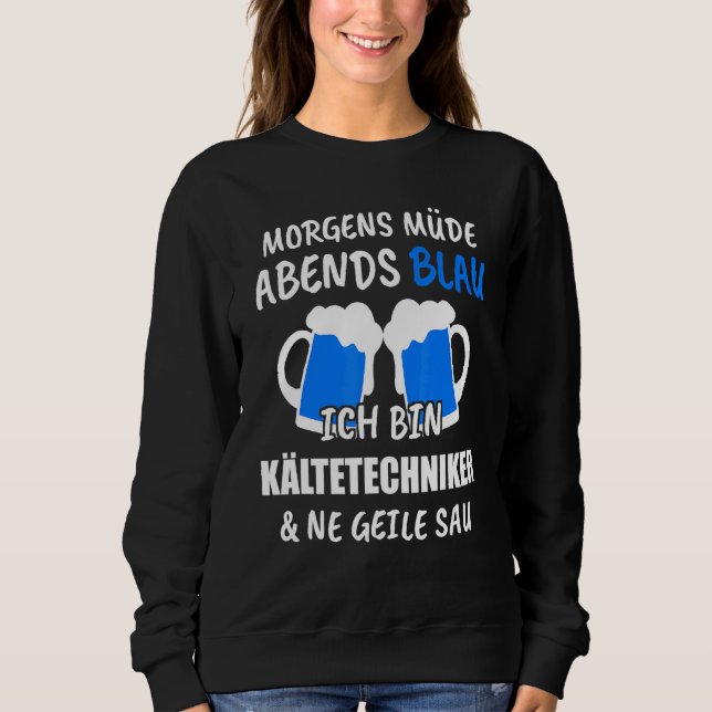 Refrigeration Technicians Air Conditioners Refrige Sweatshirt (Front)
