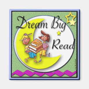 Refrigerator Magnet - Dream Big Read!